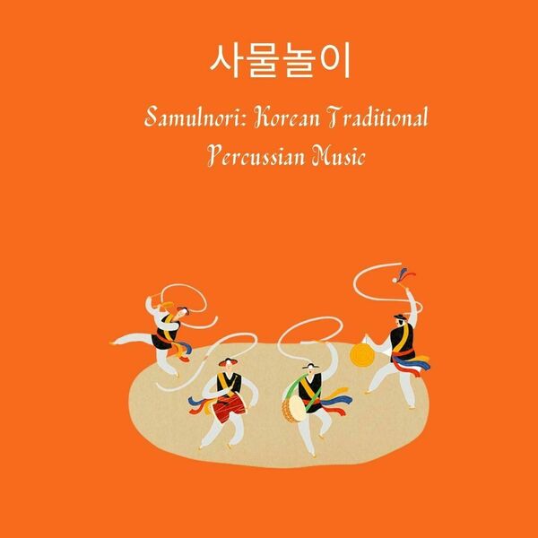Samulnori: Korean Traditional Percussian Music