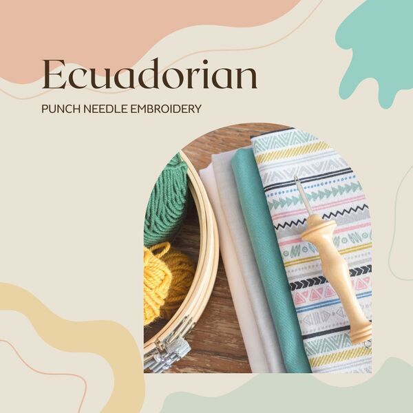 Ecuadorian Punch Needle Embroidery